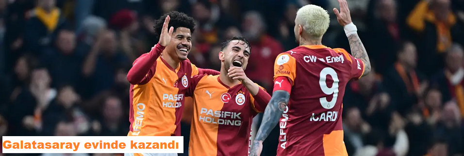 Galatasaray evinde kazandı
