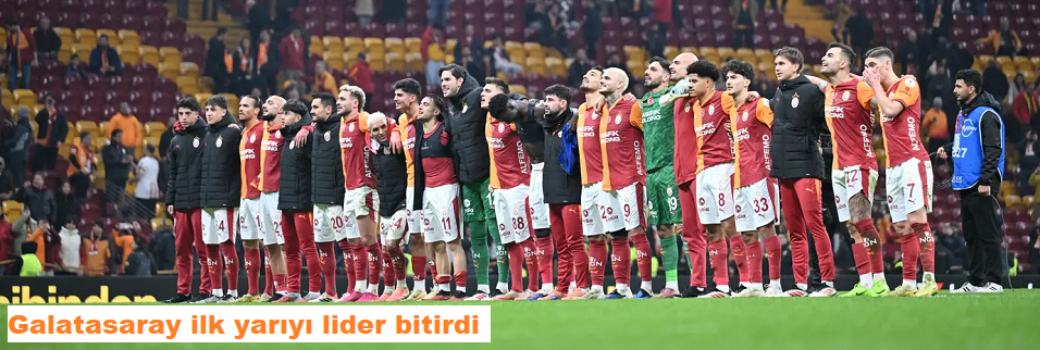 Galatasaray ilk yarıyı lider bitirdi